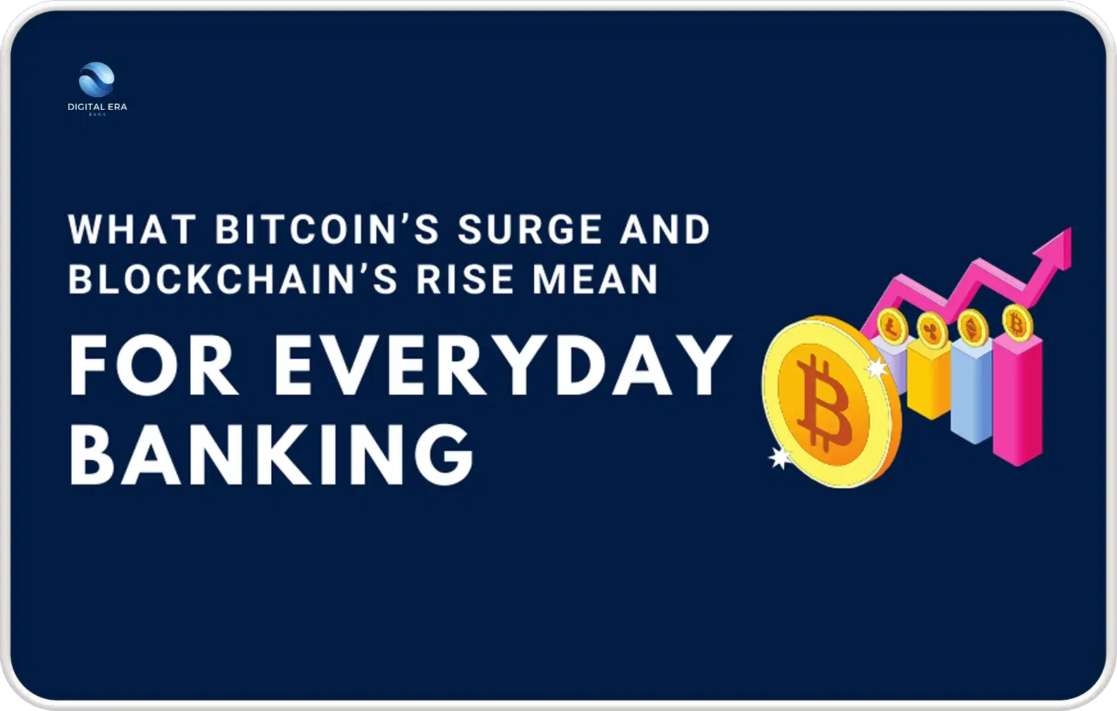 Digital Era Bank Blog | Insights on Fintech, DeFi, and the Future of Banking